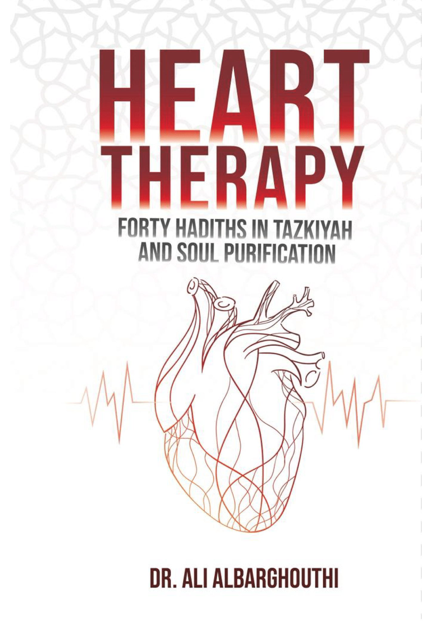 Heart Therapy: Forth Hadiths In Tazkiyah And Soul Purification